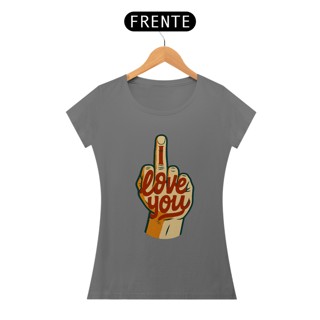 Nome do produto Camiseta I Love You Feminina – Baby Long Estonada OxVibe com Frase Subversiva