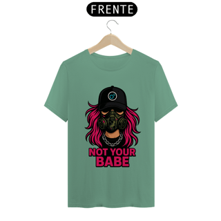 Nome do produto Camiseta Not Your Babe – Estonada Unissex com Estampa Feminina de Atitude | OxVibe