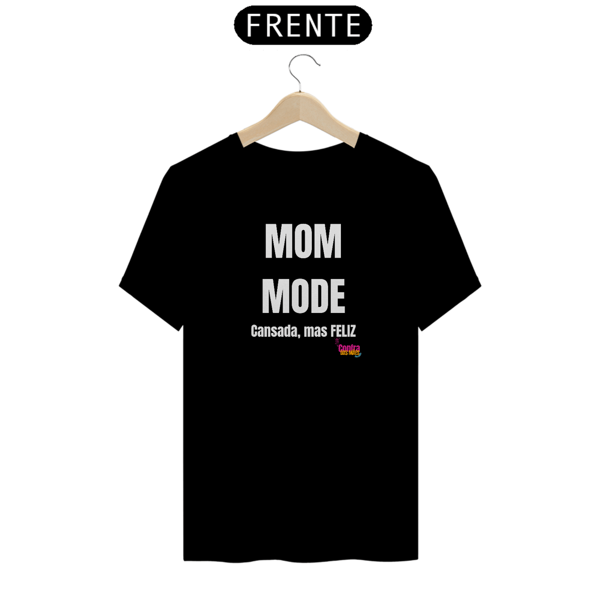 Nome do produto: T-Shirt MOM MODE