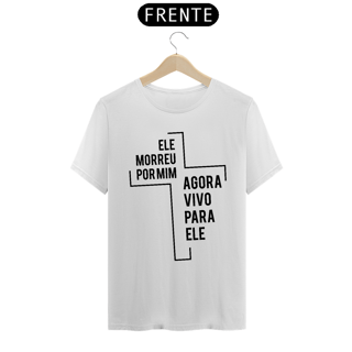 Nome do produto Camiseta Morreu Por Mim