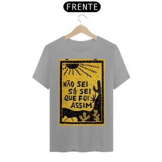 Nome do produto Camiseta Não Sei Só Sei Que Foi Assim