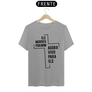 Nome do produto Camiseta Morreu Por Mim