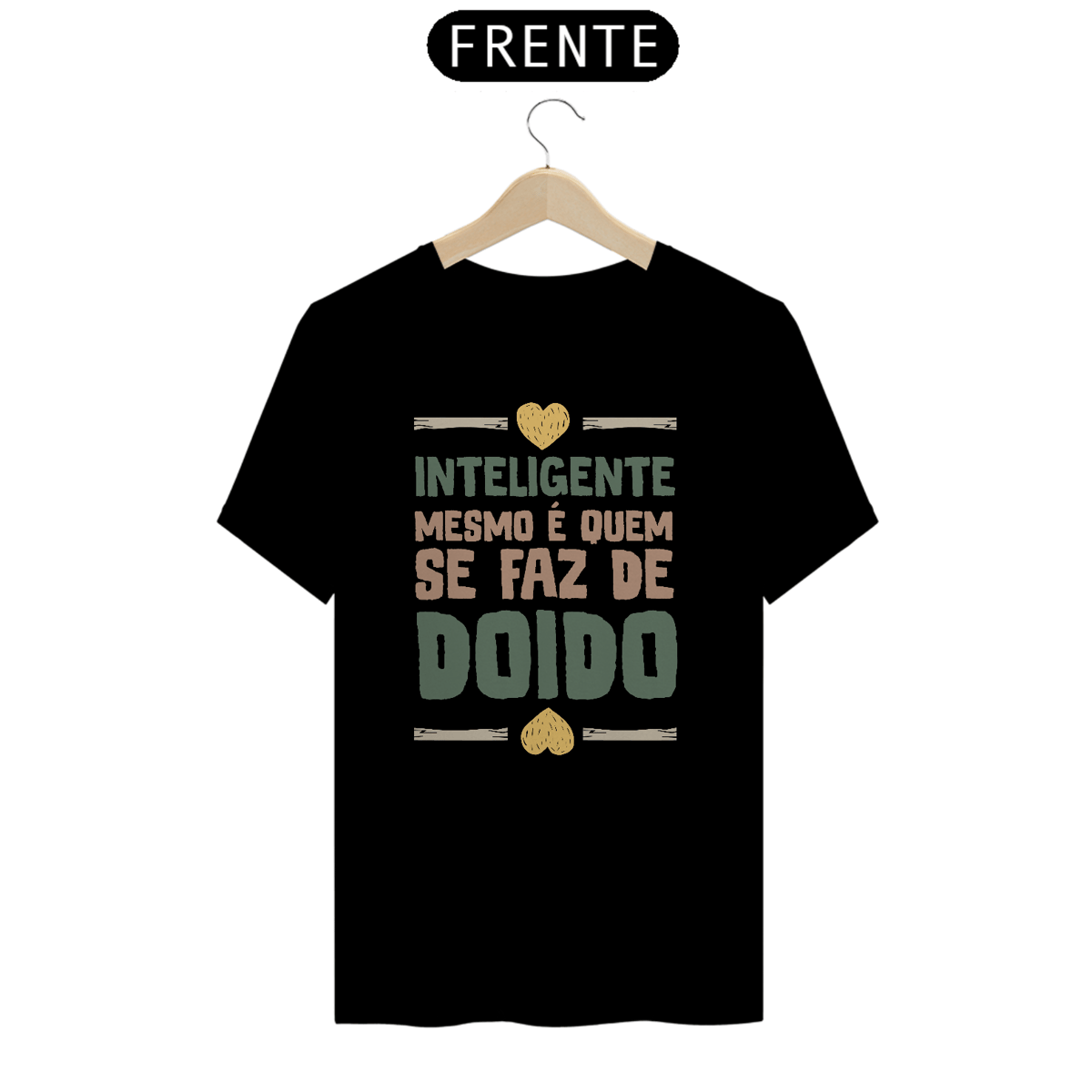 Nome do produto: camiseta Inteligente Doido