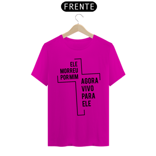 Nome do produto Camiseta Morreu Por Mim