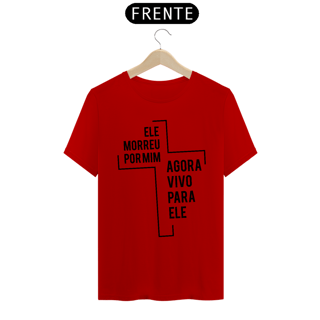 Nome do produto Camiseta Morreu Por Mim