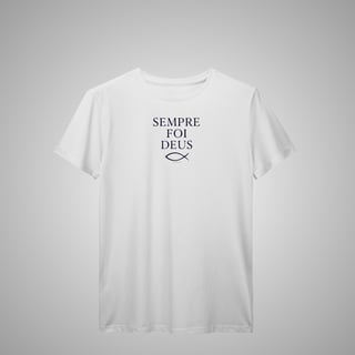 Nome do produtoSempre foi Deus - Masculina