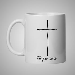 Foi por Você - Caneca