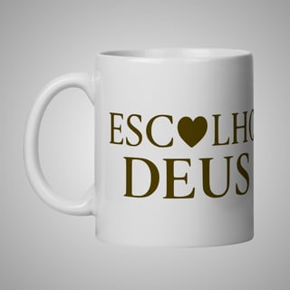 Nome do produtoEscolho Deus - Caneca