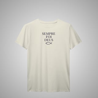 Nome do produtoSempre foi Deus - Masculina