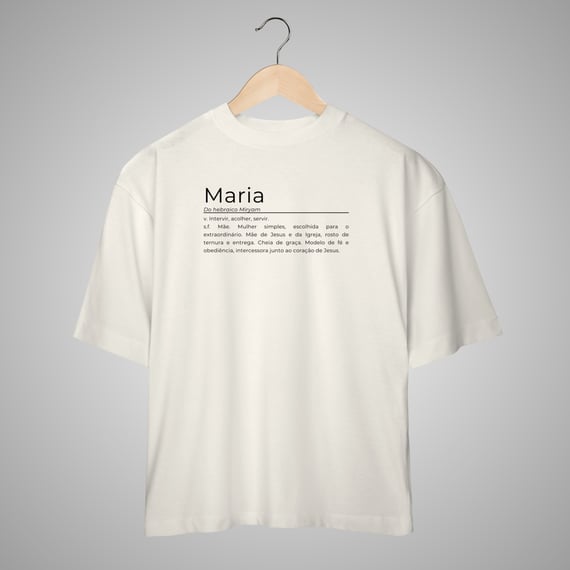 Maria - Camisa Oversized - Significados 