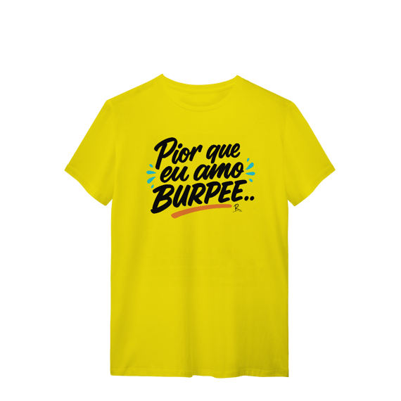 T-Shirt - Pior que eu amo Burpee