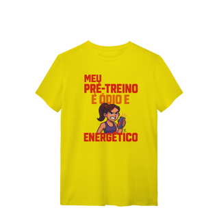 Nome do produto T-Shirt - Meu pré treino é ódio e energético