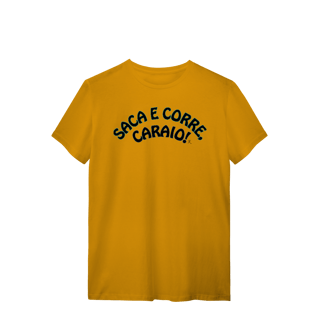 Nome do produto T-Shirt  - Saca e Corre, caraio!
