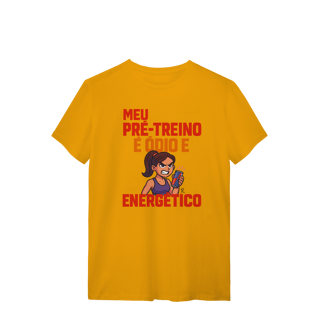 Nome do produto T-Shirt - Meu pré treino é ódio e energético