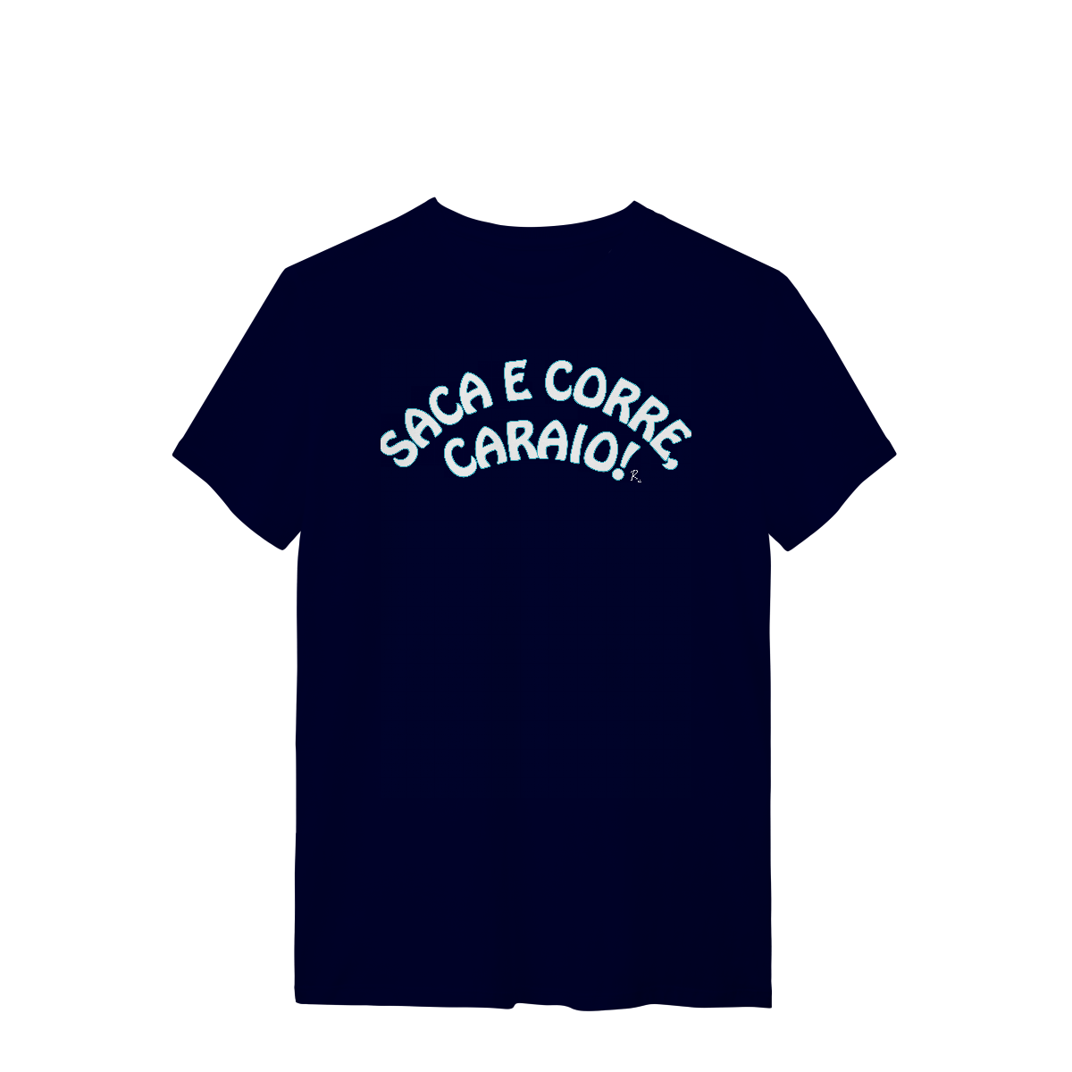 Nome do produto: T-Shirt  - Saca e Corre, caraio!