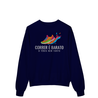 Nome do produto Moletom - Correr é barato, o tênis nem tanto