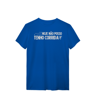T-Shirt - Não posso, hoje tenho corrida 