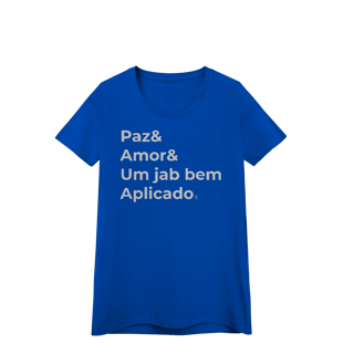 Nome do produto Baby Look - Paz & Amor & um Jab Bem Aplicado