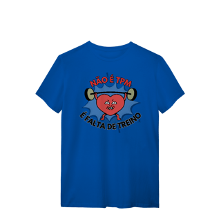 Nome do produto T-shirt – Não é TPM, é falta de treino