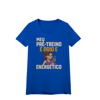 Nome do produto Baby Look - Meu pré treino é ódio e energético