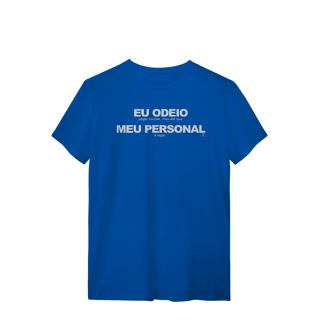 Nome do produto T-Shirt - Eu Odeio Meu Personal