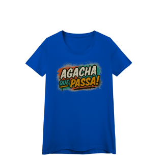 Nome do produto Baby Look – Agacha que Passa!