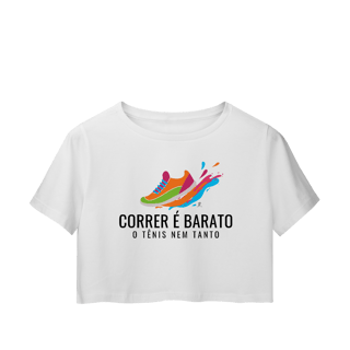 Nome do produto Cropped - Correr é barato, o tênis nem tanto