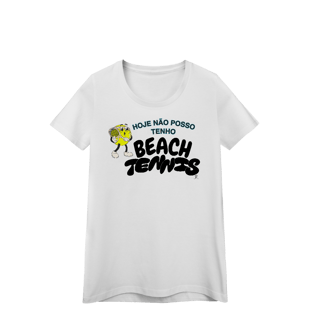 Baby Look - Hoje não posso, tenho Beach Tennis