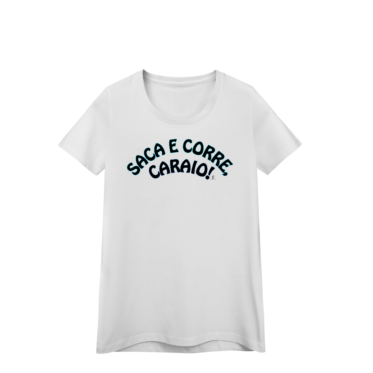 Nome do produto: Baby Look - Saca e Corre, caraio!