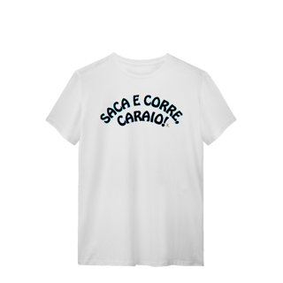 Nome do produto T-Shirt  - Saca e Corre, caraio!