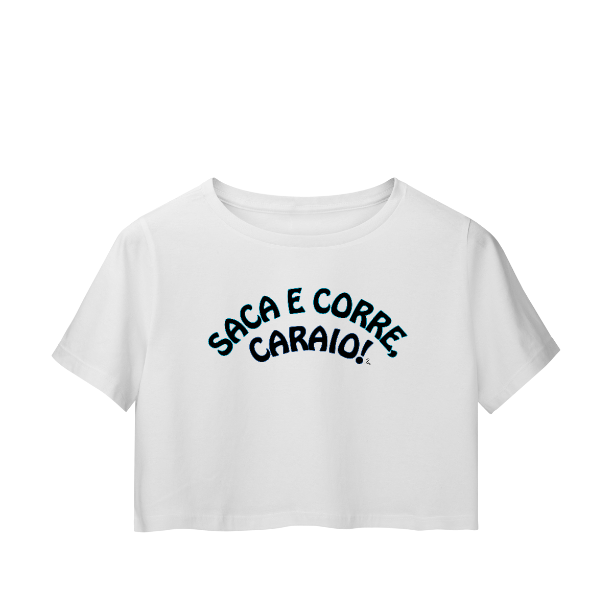 Nome do produto: Cropped  - Saca e Corre, caraio!