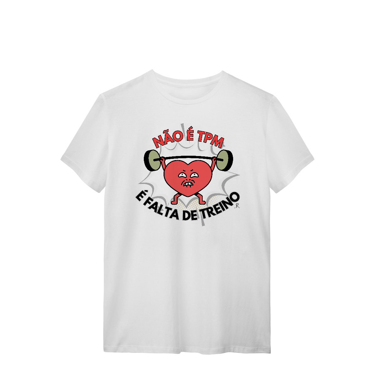 Nome do produto: T-shirt – Não é TPM, é falta de treino