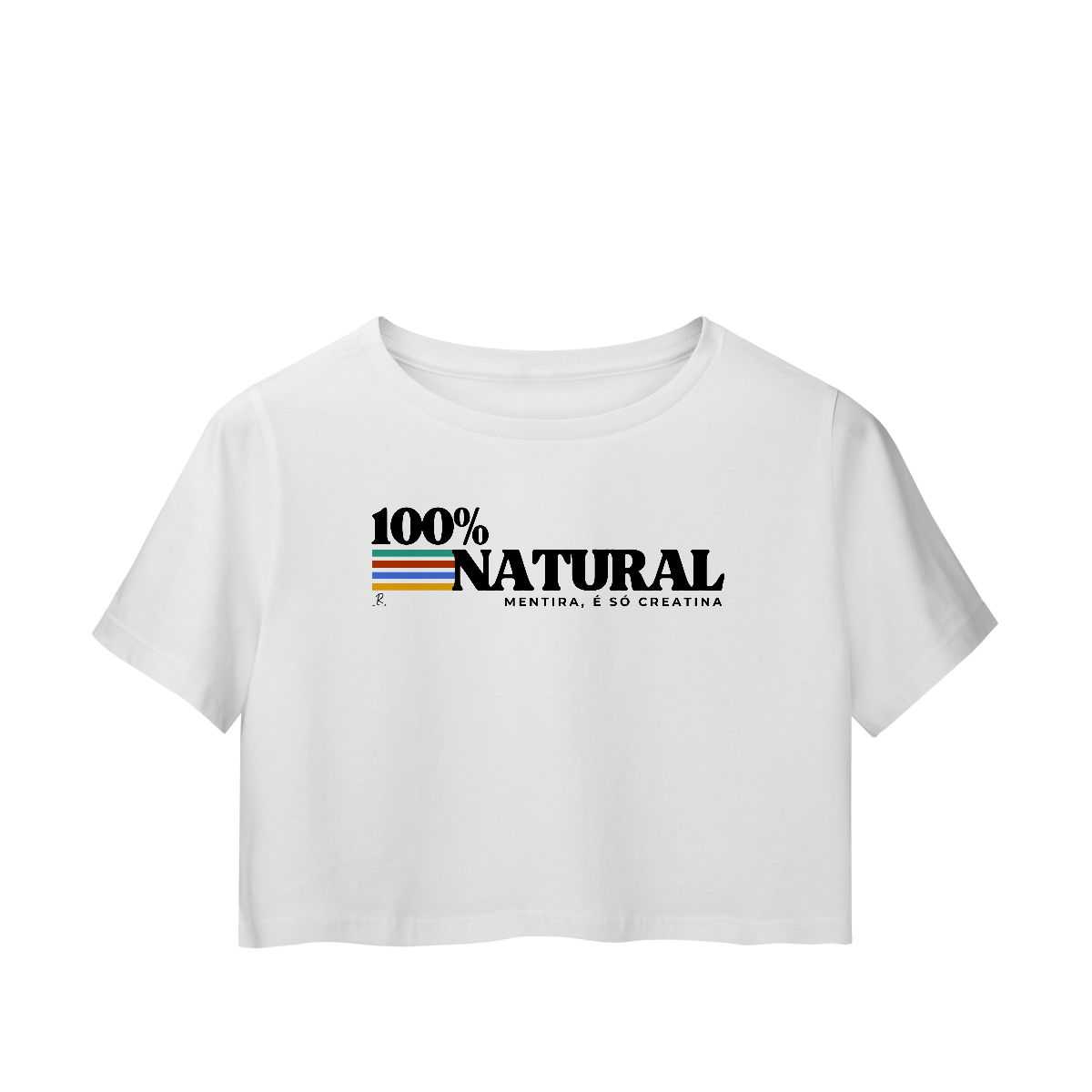 Nome do produto: Cropped – 100% natural, mentira, é creatina
