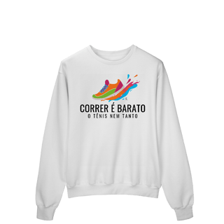 Nome do produto Moletom - Correr é barato, o tênis nem tanto