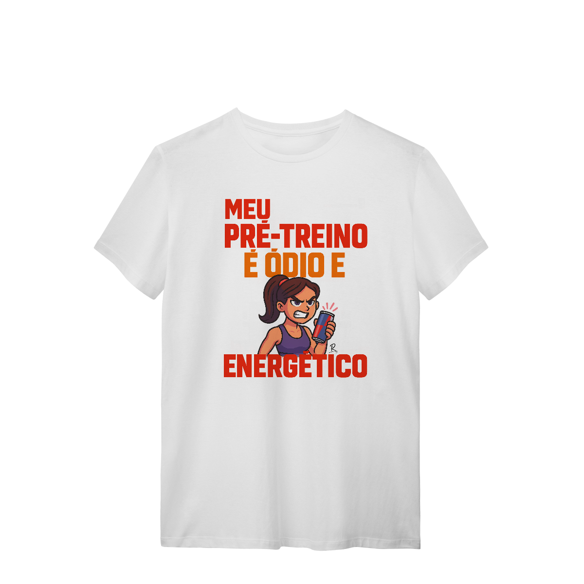 Nome do produto: T-Shirt - Meu pré treino é ódio e energético