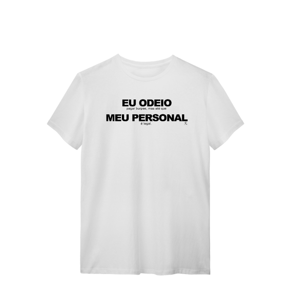 T-Shirt - Eu Odeio Meu Personal
