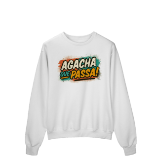 Nome do produto Moletom – Agacha que Passa!