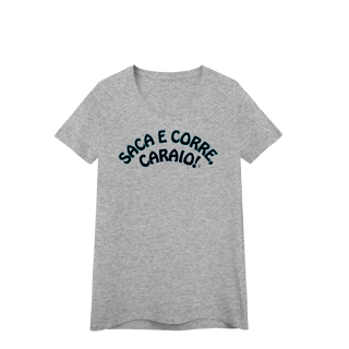 Nome do produto Baby Look - Saca e Corre, caraio!