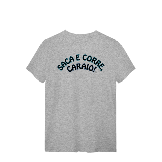 Nome do produto T-Shirt  - Saca e Corre, caraio!
