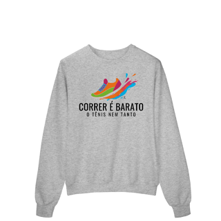 Nome do produto Moletom - Correr é barato, o tênis nem tanto