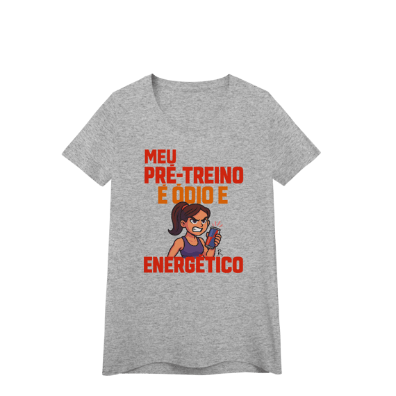 Baby Look - Meu pré treino é ódio e energético