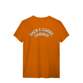 Nome do produto T-Shirt  - Saca e Corre, caraio!