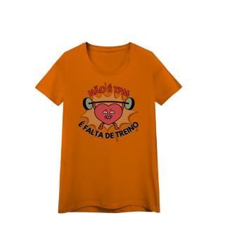 Nome do produto Baby Look – Não é TPM, é falta de treino