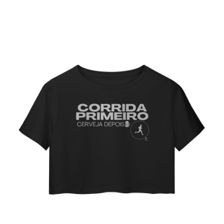 Nome do produto Cropped - Corrida primeiro, cerveja depois