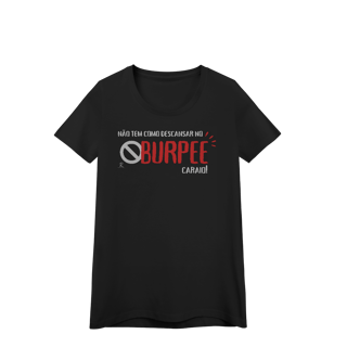 Nome do produto Baby Look - Não tem como descansar no burpee