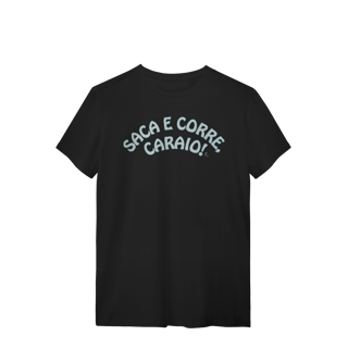 Nome do produto T-Shirt  - Saca e Corre, caraio!