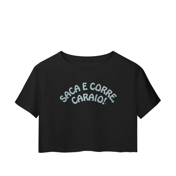 Cropped  - Saca e Corre, caraio!