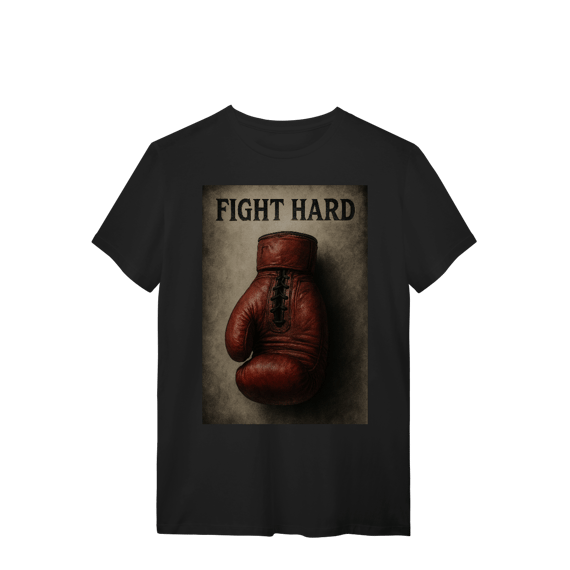 T-Shirt  - Fight Hard