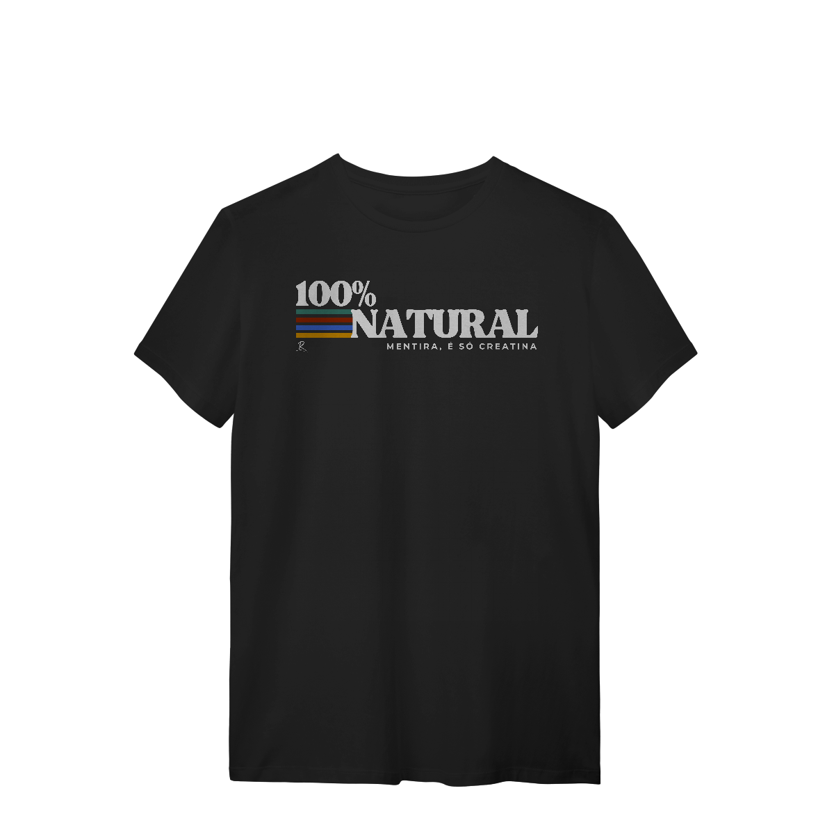 Nome do produto: T-shirt – 100% natural, mentira, é creatina