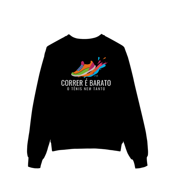 Moletom - Correr é barato, o tênis nem tanto